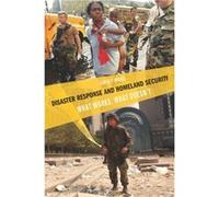 Disaster Response and Homeland Security by James F. Miskel James Miskel (Auteur)
