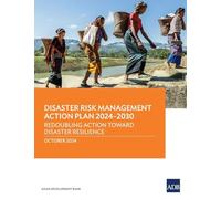Disaster Risk Management Action Plan 2024-2030: Redoubling Action Toward Disaster Resilience