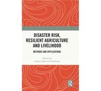 Disaster Risk Resilient Agriculture and Livelihood - Taylor amp Francis Ltd - Taylor amp Francis Ltd - Livre en Anglais - Hardback Taylor amp Francis LtdTaylor amp Francis Ltd (Auteur)