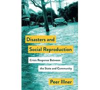 Disasters And Social Reproduction: Crisis Response Between The State And Community