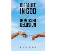 Disbelief in God: The Dawkinsian Delusion