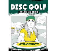 Disc Golf Coloring Book: The Activity Book for Disc Golf Lovers