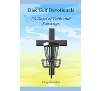 Disc Golf Devotionals: 30 Days of Faith and Fairways