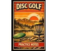 Disc Golf Practice Notes: Sunset Vintage: Disc Golf Practice Notes Notebook: Track Throws, Improve Accuracy, Record Training Sessions & Build Consistency on the Course