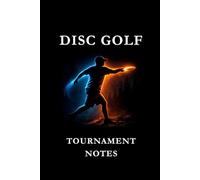 Disc Golf Tournament Notes: Black Blue and Orange 2: Disc Golf Tournament Notes Notebook: Track Scores, Analyze Rounds, Record Strategies & Improve Competitive Performance