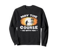 Disc Golfer Maillot May The Course be with You Disc Golf Sweatshirt