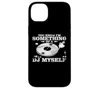 Disc Jockey Clothing - You Know I'm Something of a DJ Myself Coque pour iPhone 14 Plus