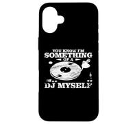 Disc Jockey Clothing - You Know I'm Something of a DJ Myself Coque pour iPhone 16 Plus
