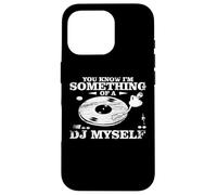 Disc Jockey Clothing - You Know I'm Something of a DJ Myself Coque pour iPhone 16 Pro