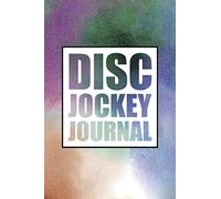 Disc Jockey Journal: Disc Jockey Equipment And Accessorie To Write In - Dj Journal With 110 Pages - Djing Organizer And Disc Jockey Gift Idea