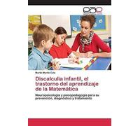 Discalculia Infantil, El Trastorno Del Aprendizaje De La Matemática