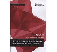 Discapacidad Vs Empleo : Aspectos A Considerar Para La Inclusión En El Empleo Ordinario