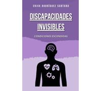 DISCAPACIDADES INVISIBLES: CONDICIONES ESCONDIDAS