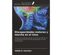 Discapacidades motoras y marcha en el ictus: Análisis de las discapacidades motoras que influyen en los parámetros de la marcha en pacientes con ictus hemiparético