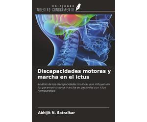 Discapacidades motoras y marcha en el ictus: Análisis de las discapacidades motoras que influyen en los parámetros de la marcha en pacientes con ictus hemiparético