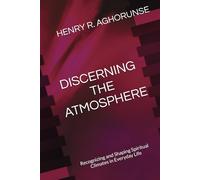 DISCERNING THE ATMOSPHERE: Recognizing and Shaping Spiritual Climates in Everyday Life