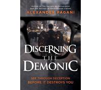 Discerning the Demonic See Through Deception Before It Destroys You - Alexander Pagani - Charisma House - ebook (ePub) - Livre