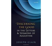 Discerning The Good In The Letters & Sermons Of Augustine