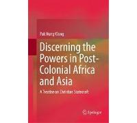 Discerning The Powers In Post-Colonial Africa And Asia