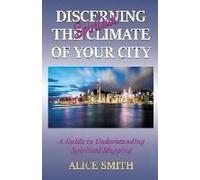 Discerning The Spiritual Climate Of Your City