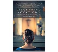 Discerning Vocations To The Apostolic Life, The Contemplative Life, And The Eremitic Life