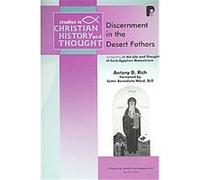Discernment' in the Desert Fathers, Studies in Christian History And Thought Antony D. Rich (Auteur)