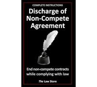 Discharge of Non-Compete Agreement: End Non-Compete Contracts While Complying With Law, Plus Bonus Legal Secrets