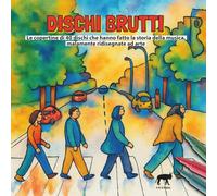 Dischi Brutti: Le copertine di 40 dischi che hanno fatto la storia della musica, malamente ridisegnate ad arte