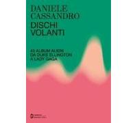 Dischi Volanti. 40 Album Alieni Da Duke Ellington A Lady Gaga