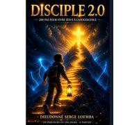 DISCIPLE 2.0: 200 pas pour vivre Jésus à l'adolescence - Un défi par jour