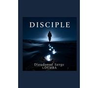 DISCIPLE: 200 Pas pour Marcher Derrière Jésus-Christ