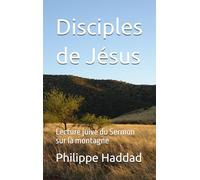 Disciples de Jésus: Lecture juive du Sermon sur la montagne