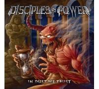 Disciples Of Power - In Dust We Trust [Cd]