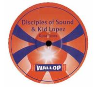 Disciples of Sound & Kid Lopez - Good Times [Import]