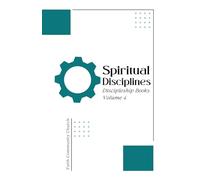 Discipleship Books: Spiritual Disciplines: Volume 4