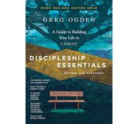 Discipleship Essentials: A Guide to Building Your Life in Christ