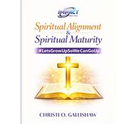 Discipleship Workbook: Spiritual Alignment & Spiritual Maturity: Strengthen What Remains