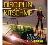 Disciplin a Kitschme - I Think I See Myself on CCTV [Import]