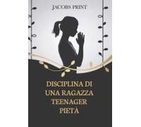 Disciplina Di Una Ragazza Teenager Pietà (Italian Edition)
