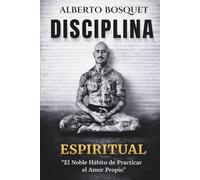 DISCIPLINA ESPIRITUAL: "El Noble Hábito de Practicar el Amor Propio"