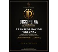 DISCIPLINA - Transformación Personal 12 semanas: Diario de planificación, seguimiento y evolución · Programa de 3 meses (12 semanas)