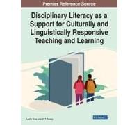 Disciplinary Literacy As A Support For Culturally And Linguistically Responsive Teaching And Learning