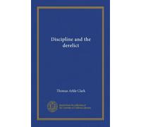 Discipline and the derelict;