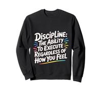 Discipline Do It Anyway - Sweatshirt