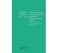 Discipline filosofiche (2016). Ediz. multilingue. Theodor W. Adorno: truth and dialectical experience-Verità ed esperienza dialettica (Vol. 2)
