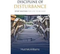 Discipline of Disturbance: Stop Waiting for Life to be Easy - [Version Originale] Inconnu (Auteur)