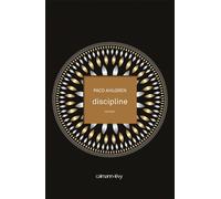 Discipline - Paco Ahlgren - Calmann-Levy - broché - Roman