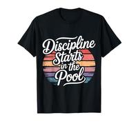 Discipline Starts in The Pool État d’Esprit du Nageur - T-Shirt