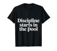 Discipline Starts in The Pool État d’Esprit du Nageur |- T-Shirt