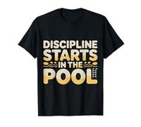 Discipline Starts in The Pool État d’Esprit du Nageur |- T-Shirt